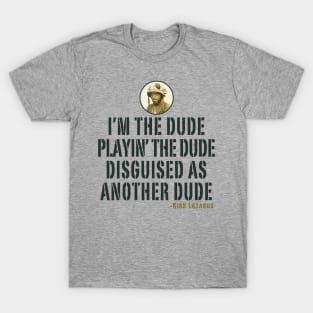 I'm The Dude Tropic Thunder Lts T-Shirt